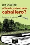 ¿ CÓMO LE CORTO EL PELO, CABALLERO ?