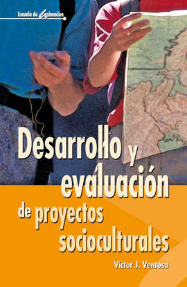 DESARROLLO Y EVALUACIÓN DE PROYECTOS SOCICULTURALE