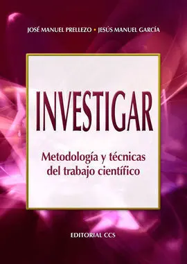 Investigar, Metodología y Técnicas del Trabajo Científico