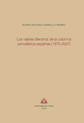 LOS VALORES LITERARIOS DE LA COLUMNA PERIODÍSTICA ESPAÑOLA, 1975-2007