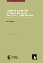 La Escuela Intercultural : Regulación de Conflictos en Contextos Multi