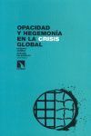 OPACIDAD Y HEGEMONÍA EN LA CRISIS GLOBAL