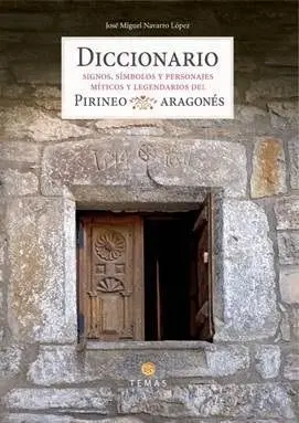 Diccionario. Signos, Símbolos y Personajes Míticos del Pirineo Aragonés.