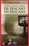 CÓMO LLEGAR AL ÉXITO DE FRACASO EN FRACASO