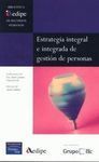 ESTRATEGIA INTEGRAL E INTEGRADA DE GESTIÓN DE PERSONAS