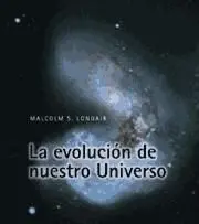 La Evolución de nuestro Universo