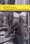 Paul Durand-Ruel, el Marchante de los Impresionistas