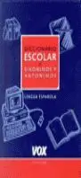 Diccionario Escolar de Sinónimos y Antónimos
