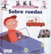 TU PEQUEÑA ENCICLOPEDIA VOX. SOBRE RUEDAS