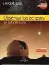 Observar los Eclipses de Sol y de Luna