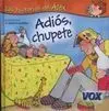 Adiós, Chupete