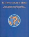 TERRA CANVIA EL CLIMA, LA