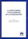 UNION EUROPEA ANTE EL DERECHO GLOBALIZACION,LA
