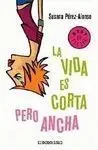 La Vida Es Corta Pero Ancha