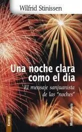 Una Noche Clara Como el Dia-El Mensaje Sanjuanista de Noches