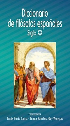 DICCIONARIO DE FILOSOFOS ESPAÑOLES SIGLO XX