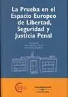 La Prueba en el Espacio Europeo de Libertad, Seguridad y Justicia Penal