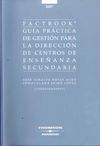 FACTBOOK GUÍA PRÁCTICA DE GESTIÓN PARA LA DIRECCIÓN DE CENTROS DE ENSEÑANZA SECUNDARIA 2007