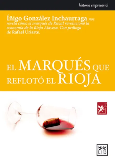 El Marqués que Reflotó el Rioja