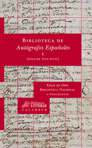 BIBLIOTECA DE AUTÓGRAFOS ESPAÑOLES, I. (SIGLOS XVI-XVII)