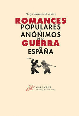 ROMANCES POPULARES Y ANÓNIMOS DE LA GUERRA DE ESPAÑA