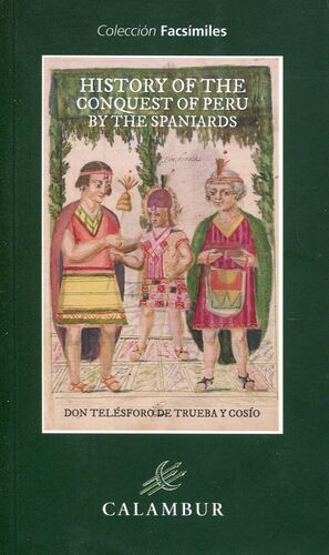 HISTORY OF THE CONQUEST OF PERU BY THE SPANIARDS