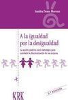 A LA IGUALDAD POR LA DESIGUALDAD. ACCIÓN POSITIVA COMO ESTRATEGIA PARA COMBATIR