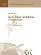 Las Últimas Fumadoras/ Grace y Rose. The Last Of The Smokers/ Grace And Rose