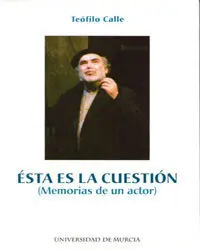 Esta Es la Cuestión : Memorias de un Actor
