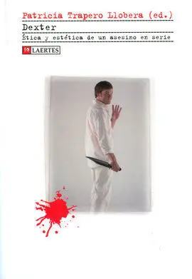 Dexter: Ética y Estética de un Asesino en Serie