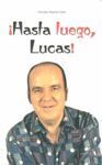 HASTA LUEGO LUCAS