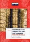 DERIVACIÓN DE RESPONSABILIDAD POR DEUDAS DE SEGURIDAD DE SOCIAL, LA