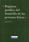 RÉGIMEN JURÍDICO DEL DOMICILIO DE LAS PERSONAS FÍSICAS