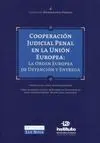 Cooperación Judicial Penal en la Unión Europea: la Orden Europea de Detención y Entrega
