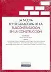La Nueva Ley Reguladora de la Subcontratación en la Construcción