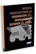 Manual Práctico para la Formación del Operador de Dúmper de Obra