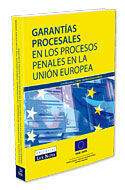 GARANTÍAS PROCESALES EN LOS PROCESOS PENALES EN LA UNIÓN EUROPEA   PROCEDURAL SAFEGUARDS IN CRIMINAL