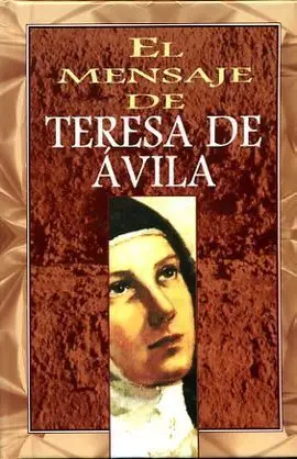 Mensaje de Teresa de Avila, el