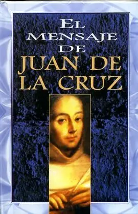 Mensaje de Juan de la Cruz, el