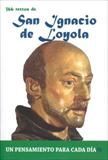 SAN IGNACIO DE LOYOLA-UN PENSAMIENTO PARA CADA DIA