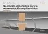 Geometría Descriptiva para la Representación Arquitectonica. Fundamentos