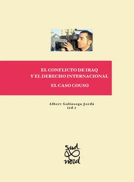 El Conflicto de Iraq y el Derecho Internacional. El Caso Couso