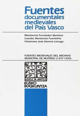 FUENTES MEDIEVALES DEL ARCHIVO MUNICIPAL DE MUTRIKU (1237-1520)