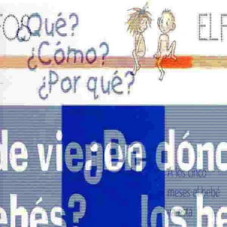¿De Dónde Vienen los Bebes?