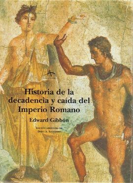 HISTORIA DE LA DECADENCIA Y CAÍDA DEL IMPERIO ROMANO