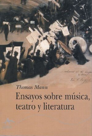 ENSAYOS SOBRE MÚSICA, TEATRO Y LITERATURA