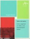 TALLER DE TEATRO. CÓMO ORGANIZAR UN TALLER Y UNA REPRESENTACIÓN.