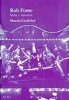 BOB FOSSE: VIDA Y MUERTE