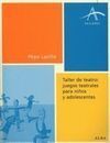 TALLER DE TEATRO. JUEGOS TEATRALES PARA NIÑOS Y ADOLESCENTES