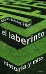 El Laberinto. Historia y Mito